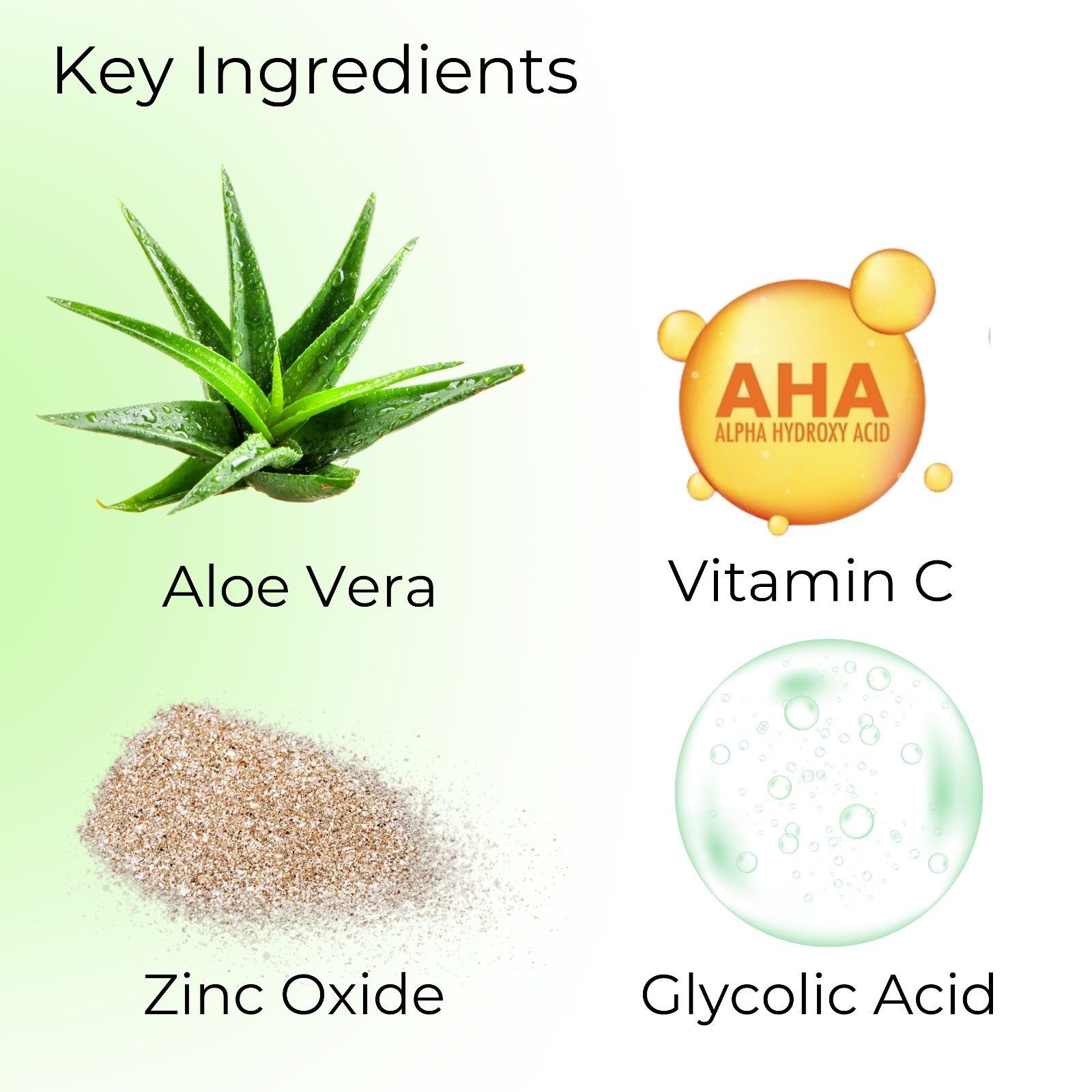 Key Ingredients are aloe vera, vitamin c, zinc oxide, and glycolic acid