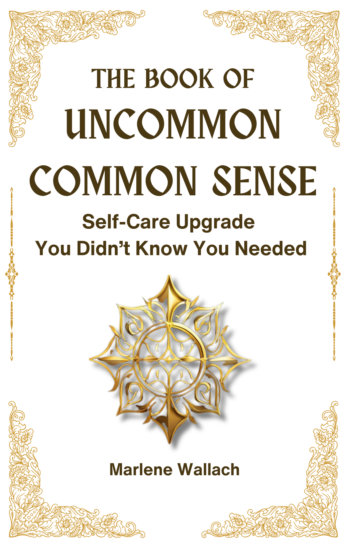 The Book of Uncommon Common Sense
